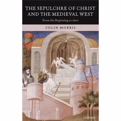 ISBN The Sepulchre of Christ and the Medieval West ( From the Beginning to 1600 ), Anglais, Livre broché