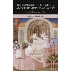 The Sepulchre Of Christ And The Medieval West