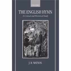 ISBN The English Hymn ( A Critical and Historical Study ), J. R. Watson, 564 pages, Anglais, Oxford University Press, 12/08/1 ...