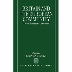 ISBN Britain and the European Community ( The Politics of Semi-detachment ), 226 pages