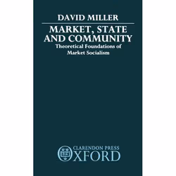 ISBN Market State and Community ( Theoretical Foundations of Market Socialism ), Anglais, Livre broché, 370 pages