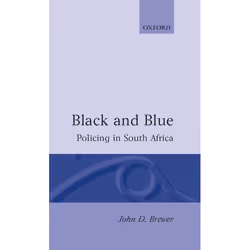 ISBN Black and Blue ( Policing in South Africa ), John D. Brewer, unisexe, Oxford University Press, 28/04/1994, 1 pièce(s)
