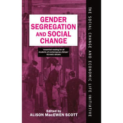 Gender Segregation and Social Change, The Social Change and Economic Life Initiative