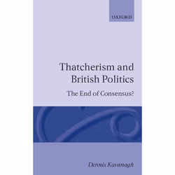 ISBN Thatcherism and British Politics ( The End of Consensus? ), 346 pages