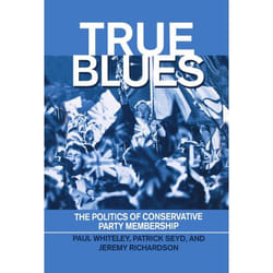 ISBN True Blues ( The Politics of Conservative Party Membership ) 316 pages Anglais