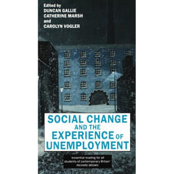 Social Change and the Experience of Unemployment, The Social Change and Economic Life Initiative