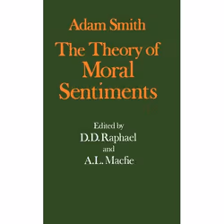 ISBN The Glasgow Edition of the Works and Correspondence of Adam Smith ( I: The Theory of Moral Sentiments ), D. D. Raphael, ...