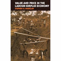 ISBN Value and Price in the Labour-Surplus Economy, Stephen A. Marglin, unisexe, Oxford University Press, 17/06/1976, 1 pièce ...