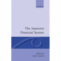 ISBN The Japanese Financial System, Yoshio Suzuki, unisexe, Oxford University Press, 07/09/1989, 1 pièce(s)