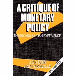 ISBN A Critique of Monetary Policy ( Theory and British Experience ), J. C. R. Dow, I. D. Saville, Anglais, Oxford University ...