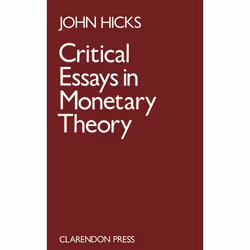 ISBN Critical Essays in Monetary Theory, J. R. Hicks, unisexe, Oxford University Press, 02/08/1979, 1 pièce(s)