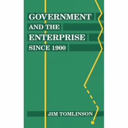 ISBN Government and the Enterprise since 1900, Jim Tomlinson, unisexe, Oxford University Press, 07/04/1994, 1 pièce(s)
