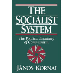 The Socialist System: The Political Economy Of Communism (Clarendon Paperbacks)