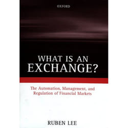 ISBN What is an Exchange? ( Automation Management and Regulation of Financial Markets )