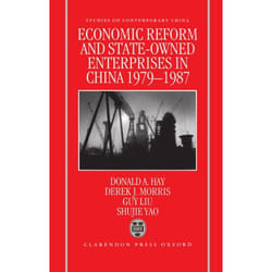 Economic Reform and State-Owned Enterprises in China, 1979-1987, Studies on Contemporary China Series