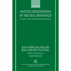 ISBN Halting Degradation of Natural Resources ( Is There a Role for Rural Communities? ), Jean-Marie Baland, Jean-Philippe Pl ...