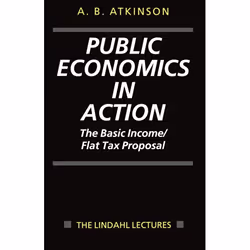 ISBN Public Economics in Action ( The Basic Income/Flat Tax Proposal ), A. B. Atkinson, Anglais, Oxford University Press, 24/ ...