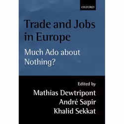 ISBN Trade and Jobs in Europe ( Much Ado About Nothing? ), Mathias Dewatripont, André Sapir, Khalid Sekkat, Anglais, Oxford U ...
