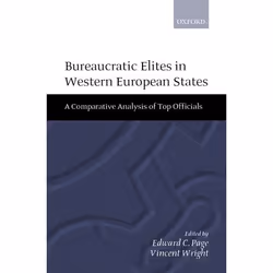ISBN Bureaucratic Elites in Western European States ( A Comparative Analysis of Top Officials ), Edward C. Page, Vincent Wrig ...