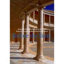 ISBN Before the State ( Systemic Political Change in the West from the Greeks to the French Revolution ), Andreas Osiander, 5 ...