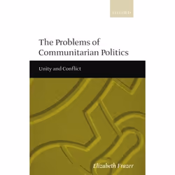 ISBN The Problems of Communitarian Politics ( Unity and Conflict ), Anglais, Couverture rigide, 292 pages