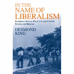 ISBN In The Name of Liberalism ( Illiberal Social Policy in the USA and Britain ), Anglais, Couverture rigide, 354 pages