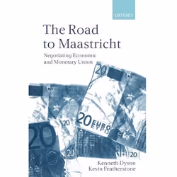 ISBN The Road To Maastricht ( Negotiating Economic and Monetary Union ), Kenneth Dyson, Kevin Featherstone, 884 pages, Anglai ...