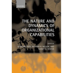 The Nature and Dynamics of Organizational Capabilities