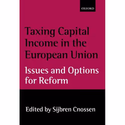 ISBN Taxing Capital Income in the European Union ( Issues and Options for Reform ), Sijbren Cnossen, unisexe, Oxford Universi ...