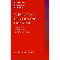 ISBN The Local Governance of Crime ( Appeals to Community and Partnerships ), 380 pages
