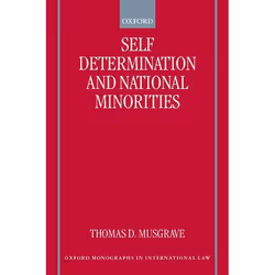 ISBN Self-Determination and National Minorities, Thomas Duncan Musgrave, 338 pages, Anglais, Oxford University Press, 23/03/2 ...
