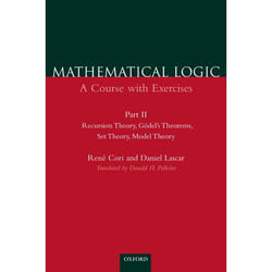 ISBN Mathematical Logic: A Course with Exercises ( Part 2: Recursion Theory Godel's Theorems Set Theory Model Theory )