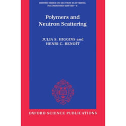 Polymers and Neutron Scattering, Oxford Series on Neutron Scattering in Condensed Matter, 8