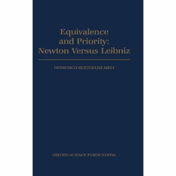 ISBN Equivalence and Priority ( Newton versus Leibniz: including Leibniz's Unpublished Manuscript on the Principia ), Domenic ...