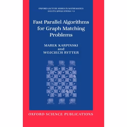 ISBN Fast Parallel Algorithms for Graph Matching Problems ( Combinatorial Algebraic and Probabilistic Approach ), 224 pages