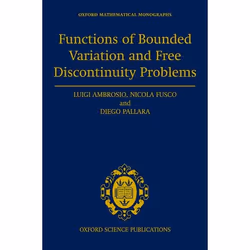 ISBN Functions of Bounded Variation and Free Discontinuity Problems, Luigi Ambrosio, Nicola Fusco, Diego Pallara, unisexe, Ox ...