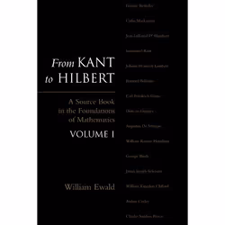 ISBN From Kant to Hilbert Volume 1 ( A Source Book in the Foundations of Mathematics ), William Bragg Ewald, 678 pages, Angla ...