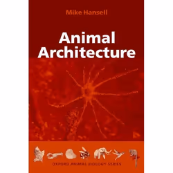 ISBN Animal Architecture, Mike Hansell, 336 pages, Anglais, Oxford University Press, 27/01/2005, unisexe