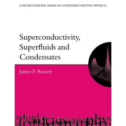 Superconductivity, Superfluids, and Condensates, Oxford Master Series in Condensed Matter Physics
