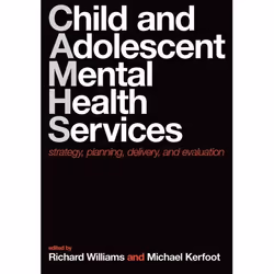 ISBN Child and Adolescent Mental Health Services ( Strategy planning delivery and evaluation ), 576 pages