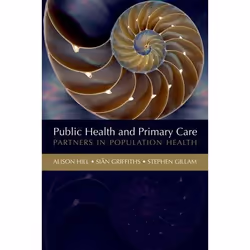 ISBN Public Health and Primary Care ( Partners in Population Health ), Alison Hill, Siân Griffiths, Stephen Gillam, Anglais, ...