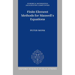 Finite Element Methods for Maxwell's Equations, Numerical Analysis and Scientific Computation Series