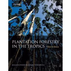 ISBN Plantation Forestry in the Tropics ( The role silviculture and use of planted forests for industrial social environmenta ...