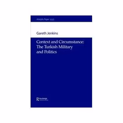 ISBN Context and Circumstance: Turkish Military and Politics, histoire, Anglais, 96 pages