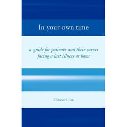ISBN In Your Own Time ( A guide for patients and their carers facing a last illness at home ) livre