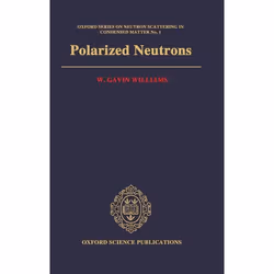 ISBN Polarized Neutrons, W. Gavin Williams, unisexe, Oxford University Press, 16/06/1988, 1 pièce(s)
