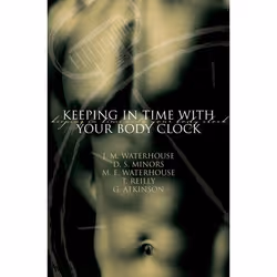 ISBN Keeping in Time With Your Body Clock, 208 pages