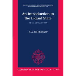 An Introduction to the Liquid State, Oxford Series on Neutron Scattering in Condensed Matter