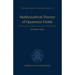 Mathematical Theory of Quantum Fields, International Series of Monographs on Physics