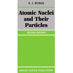 Atomic Nuclei and Their Particles, Oxford Physics Series